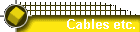 Cables etc.